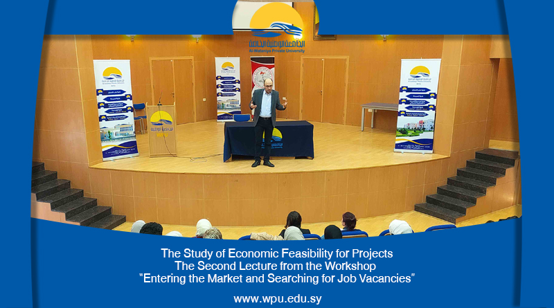 The Study of Economic Feasibility for Projects  The Second Lecture from the Workshop “Entering the Market and Searching for Job Vacancies”