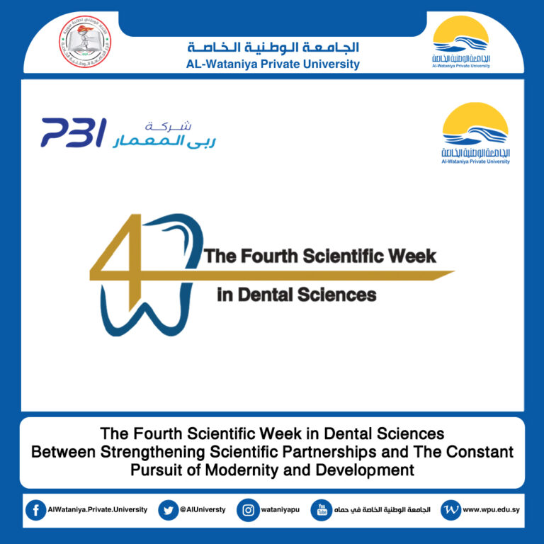 The Fourth Scientific Week in Dental Sciences  Between Strengthening Scientific Partnerships and The Constant Pursuit of Modernity and Development