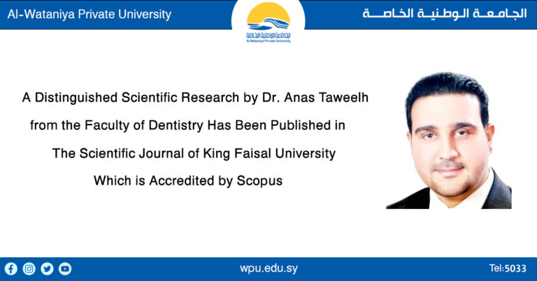 A Distinguished Scientific Research by Dr. Anas Taweelh from the Faculty of Dentistry Has Been Published in The Scientific Journal of King Faisal University, Which is Accredited by Scopus