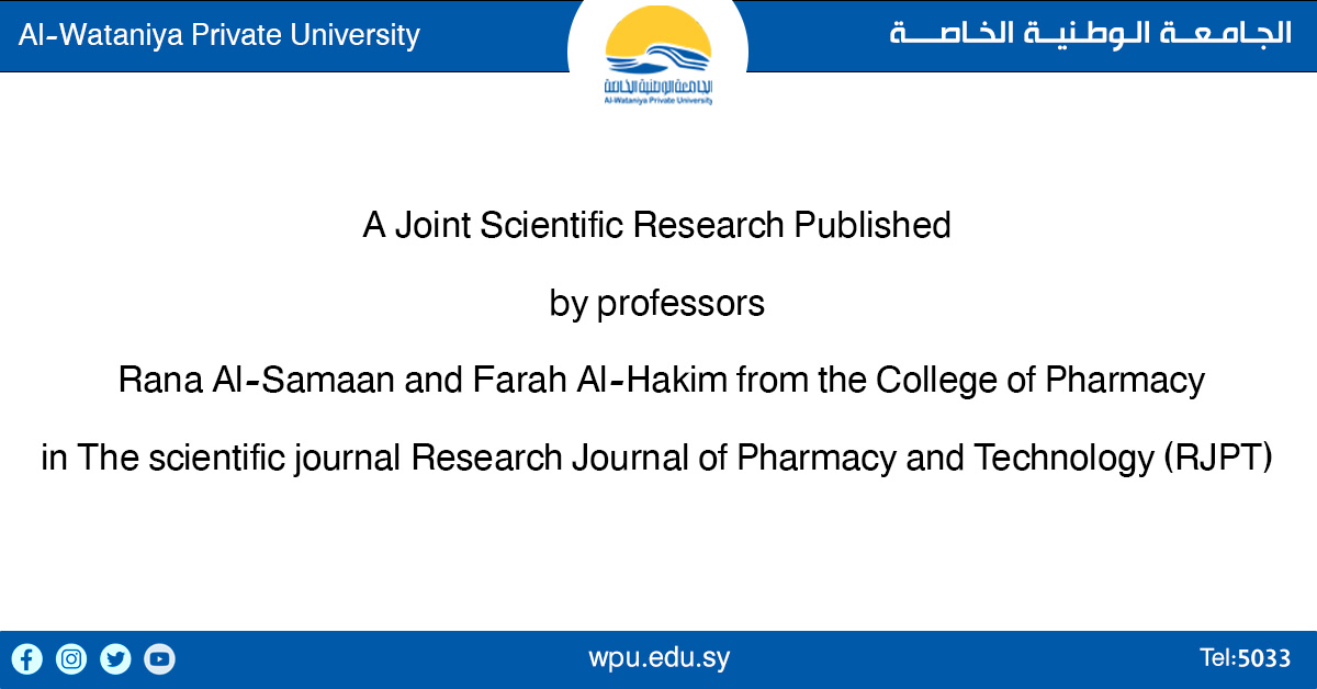 A Joint Scientific Research Published by professors Rana Al-Samaan and Farah Al-Hakim from the College of Pharmacy in The scientific journal Research Journal of Pharmacy and Technology (RJPT)