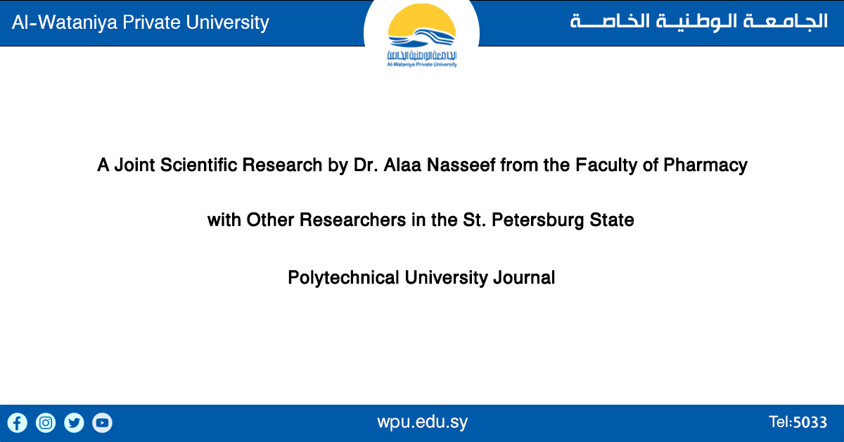 A Joint Scientific Research by Dr. Alaa Nasseef from the Faculty of Pharmacy with Other Researchers in the St. Petersburg State Polytechnical University Journal