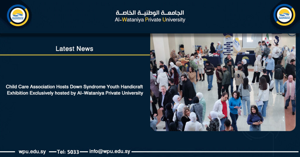 Child Care Association Hosts Down Syndrome Youth Handicraft Exhibition Exclusively hosted by Al-Wataniya Private University